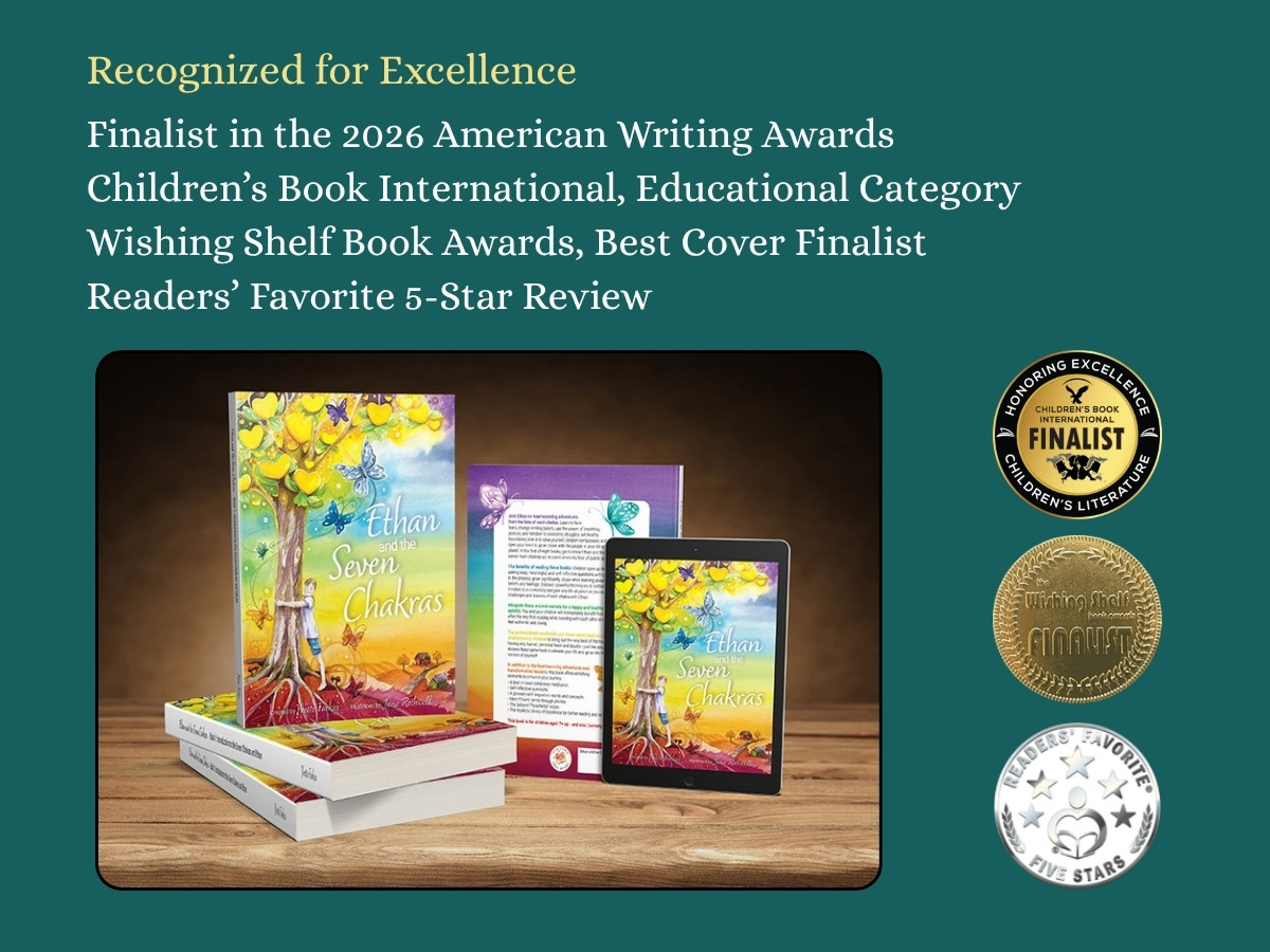 Ethan and the Seven Chakras: 2026 American Writing Awards finalist, Wishing Shelf Book Awards finalist, Readers' Favorite 5-Star Review
